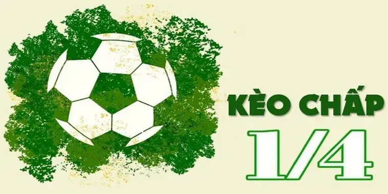 Kèo Chấp 0.25 Tuyệt Chiêu Đặt Cược Thông Minh Cho Mọi Trận Đấu
