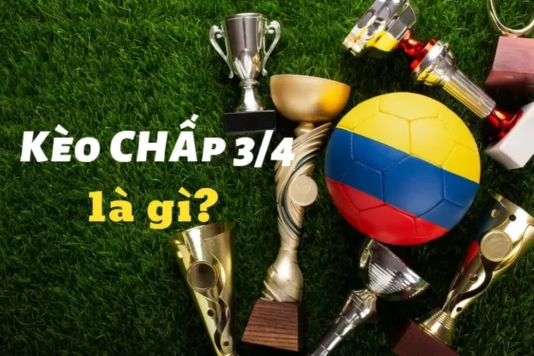 Hướng Dẫn Cách Chơi Kèo Chấp 0.75 Đơn Giản Cho Người Mới Bắt Đầu