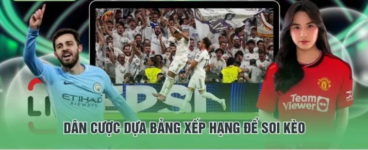 Bảng Xếp Hạng Bóng Đá Nơi Khẳng Định Đẳng Cấp Của Các Đội Bóng Lớn