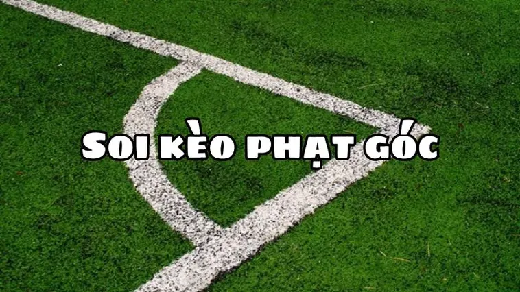 Kèo Phạt Góc Bóng Đá Chiến Thuật Đầu Tư Độc Đáo Chinh Phục Mọi Trận Cầu