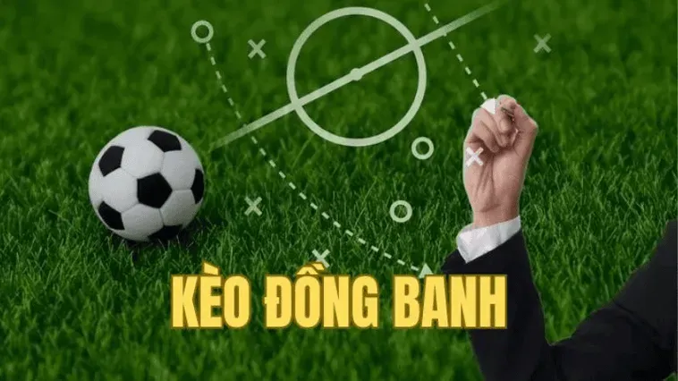 Kèo Đồng Banh Cơ Hội Đặt Cược Cực Phấn Khích Cho Những Trận Cầu Ngang Tài