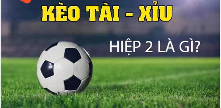 Kèo Tài Xỉu Hiệp 2 Chìa Khóa Vàng Để Lội Ngược Dòng Lợi Nhuận Khủng