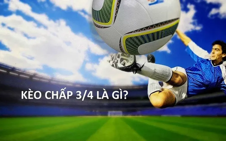 Hướng Dẫn Cách Chơi Kèo Chấp 0.75 Đơn Giản Cho Người Mới Bắt Đầu