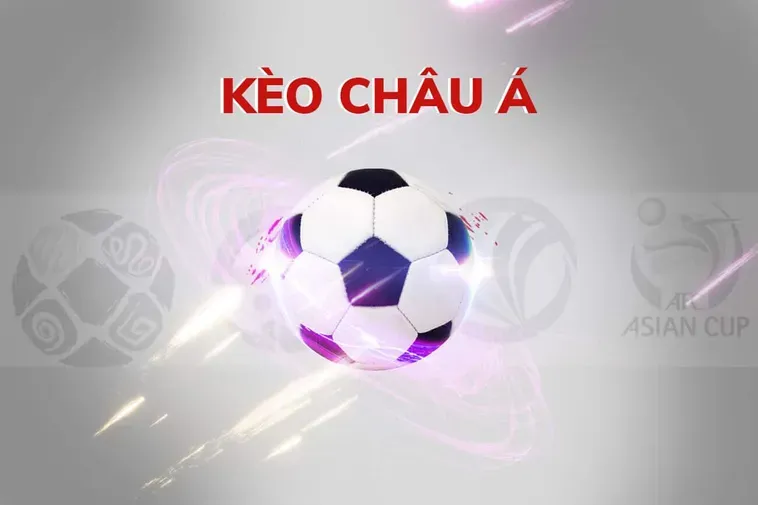 Kèo Châu Á Đỉnh Cao Cơ Hội Vàng Để Nhân Đôi Lợi Nhuận Khủng Mỗi Ngày